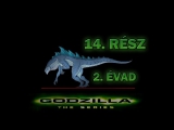 Godzilla - 14. RÉSZ - 2. ÉVAD - Szinkronos