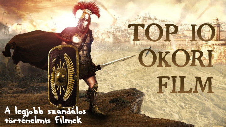 TOP 10 Ókori filmek - Legjobb szandálos, történelmi filmek
