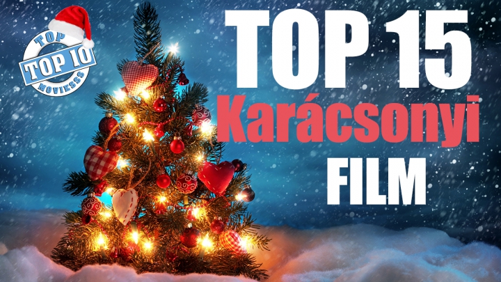 Top 15 - Karácsonyi filmek - Filmek a karácsonyról karácsonyra!!!