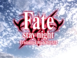 Fate/stay night: Unlimited Blade Works opening