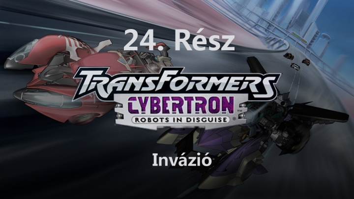 Transformers: Cybertron - 24. Rész - Invázió (Magyar Szinkron - DVDRip)