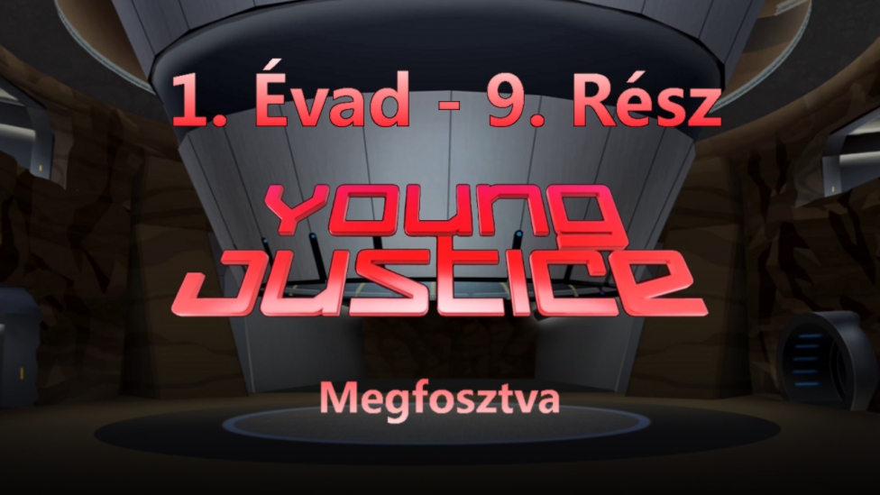 Az Igazsag Ifju Ligaja 1 Evad 9 Resz Megfosztva Magyar Szinkron Dvdrip Indavideo Hu