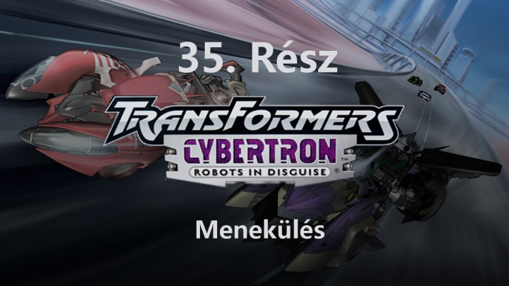 Transformers: Cybertron - 35. Rész - Menekülés (Magyar Szinkron - DVDRip)