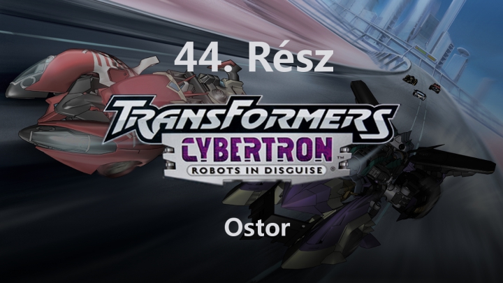 Transformers: Cybertron - 44. Rész - Ostor (Magyar Szinkron - DVDRip)
