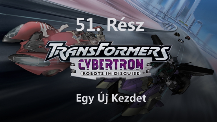 Transformers: Cybertron - 51. Rész - Egy Új Kezdet (Magyar Szinkron - DVDRip)