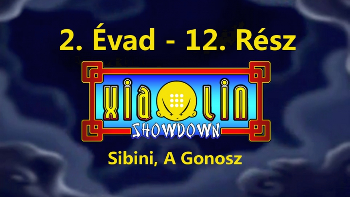 Shaolin Leszámolás - 2. Évad - 12. Rész - Sibini, A Gonosz (Magyar Szinkron - TVRip)