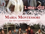 Maria Montessori - Egy élet a gyermekekért - I...