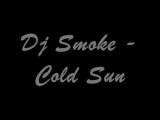 DJ Smoke - Cold Sun