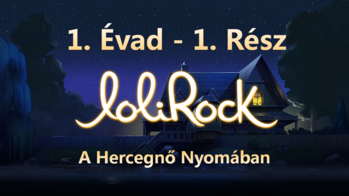 LoliRock - 1. Évad - 1. Rész - A Hercegnő Nyomában (Magyar Szinkron - DVDRip)