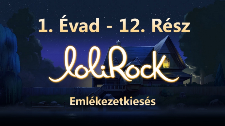 LoliRock - 1. Évad - 12. Rész - Emlékezetkiesés (Magyar Szinkron - DVDRip)
