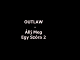 Outlaw-Állj Meg Egy Szóra 2