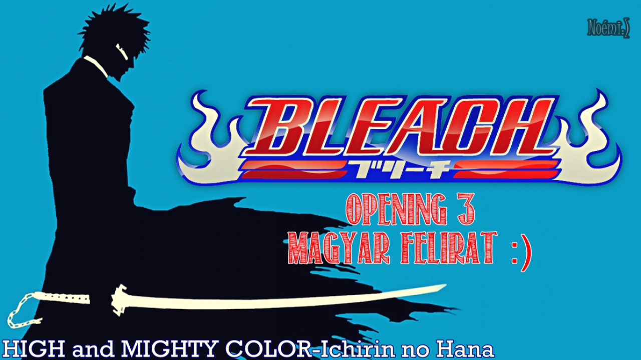 OPENING 3, BLEACH, ICHIRIN NO HANA by HIGH and MIGHTY COLOR