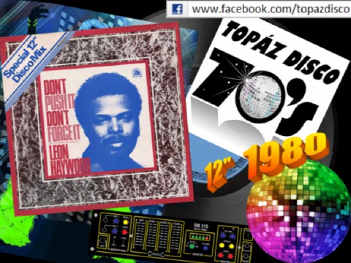 Leon Haywood - Don't Push It, Don't Force It (12 Inch Special Disco Version)
