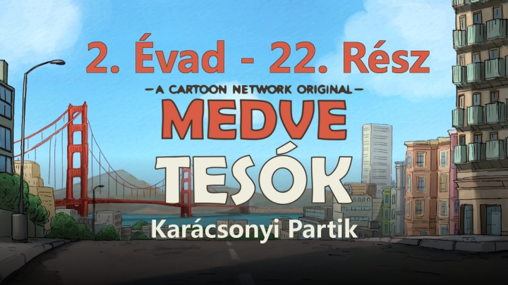 Medvetesók - 2. Évad - 22. Rész - Karácsonyi Partik (Magyar Szinkron - DVDRip)