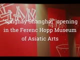 Sanghay Shanghai - opening in Ferenc Hopp...