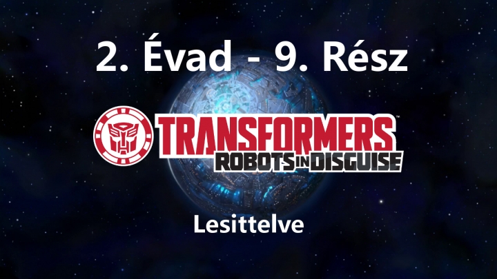 Transformers: Robots In Disguise - 2. Évad - 9. Rész - Lesittelve (Magyar Szinkron - DVDRip)
