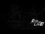 Evil or Live - 04