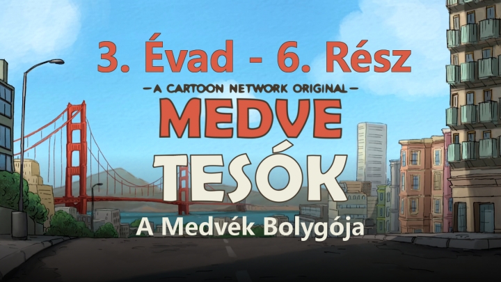 Medvetesók - 3. Évad - 6. Rész - A Medvék Bolygója (Magyar Szinkron - DVDRip)