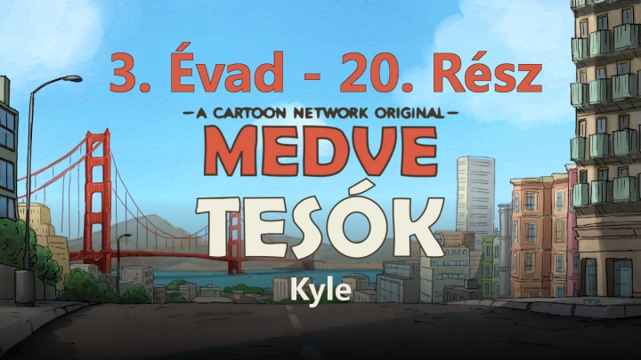 Medvetesók - 3. Évad - 20. Rész - Kyle (Magyar Szinkron - DVDRip)