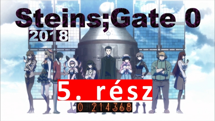 Steins;Gate 0 - 5. rész [2. évad / 2018]