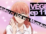 Wotaku ni Koi wa Muzukashii - 11. rész (VÉGE)...