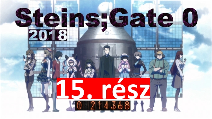 Steins;Gate 0 - 15. rész [2. évad / 2018]