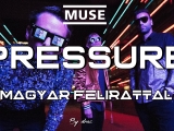 MUSE - Pressure magyar felirattal