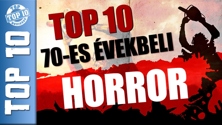 HORROR FILMEK A 70-ES ÉVEKBŐL (TOP10) - avagy a legjobb horrorok