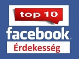 Top 10 Facebook érdekesség