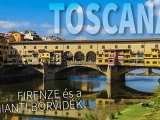 TOSCANA - 3.RÉSZ - Firenze és a Chianti borvidék