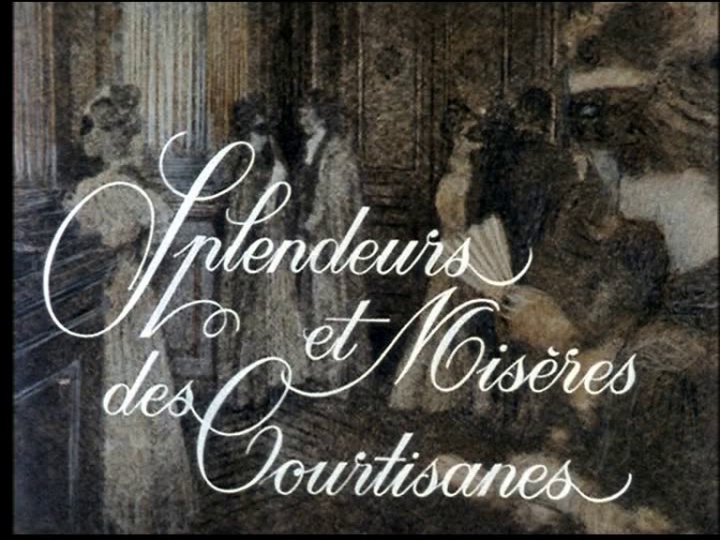 Kurtizánok tündöklése és nyomorúsága - 1.rész - Splendeurs et miséres des courtisanes (1975) - részlet