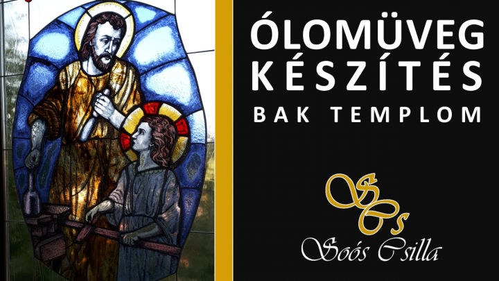 Ólomüveg Ablak Készítés (Bak Templom) - Soós Csilla