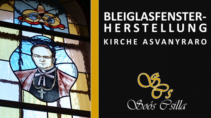 Bleiglasfensterherstellung/Glasmalerei (Kirche Asvanyraro, Ungarn) - Csilla Soós