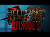 Hellsing Ultimate HunBridged 1. Epizód