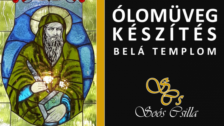 Ólomüveg Ablak Készítés (Belá Templom) - Soós Csilla
