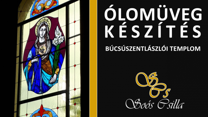 Ólomüveg Ablak Készítés (Búcsúszentlászlói Templom) - Soós Csilla