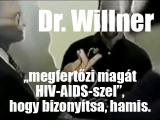 Dr. Willner megfertőzi magát HIV AIDS-szel...