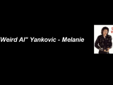 Weird Al Yankovic - Melanie (Magyar felirattal)