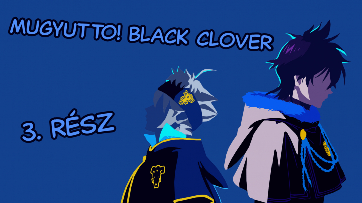 Mugyutto! Black Clover 3.rész - magyar felirattal
