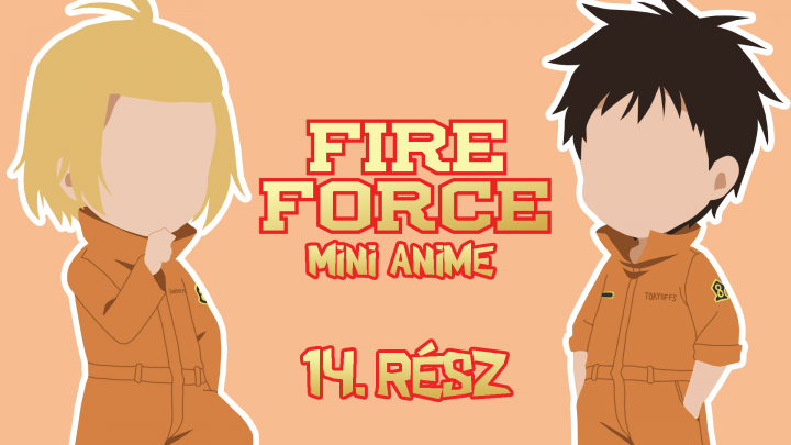Fire Force - Mini Anime 14.rész - magyar felirattal