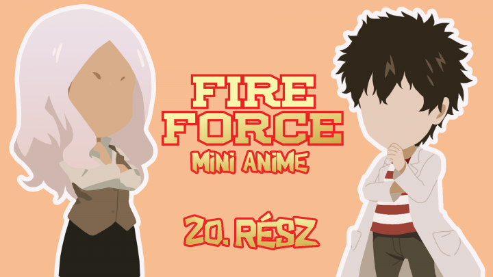 Fire Force - Mini Anime 20.rész - magyar felirattal