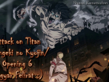 Attack on Titan Opening 6 - Magyar Felirat :) FULL