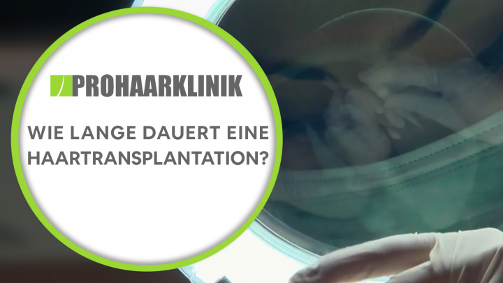 Wie lange dauert eine Haartransplantation? - PROHAARKLINIK