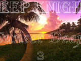 Deep Knight - Sunset Deep mix 3