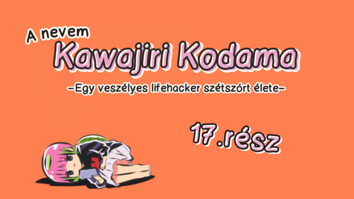 Atasha Kawajiri Kodama Da Yo 17.rész - magyar felirattal