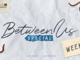 Between Us: The Series Special epizód - 3. hét