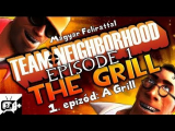 Team Neighborhood 1.Epizód: A Grill [MAGYARUL]