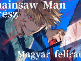 Chainsaw Man 3.rész  [magyar felirattal]