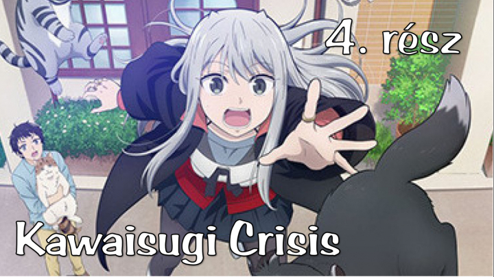 Kawaisugi Crisis - 4. rész (magyar felirattal)
