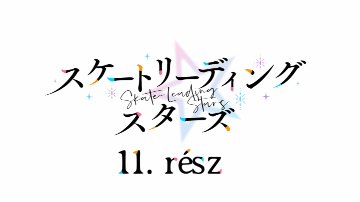 Skate-Leading Stars - 11. rész - magyar felirattal